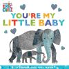 Read Eric Carle | You'Re My Little Baby | Mellow