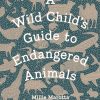 Read Mellow | A Wild Child'S Guide To Endangered Animals | Mellow